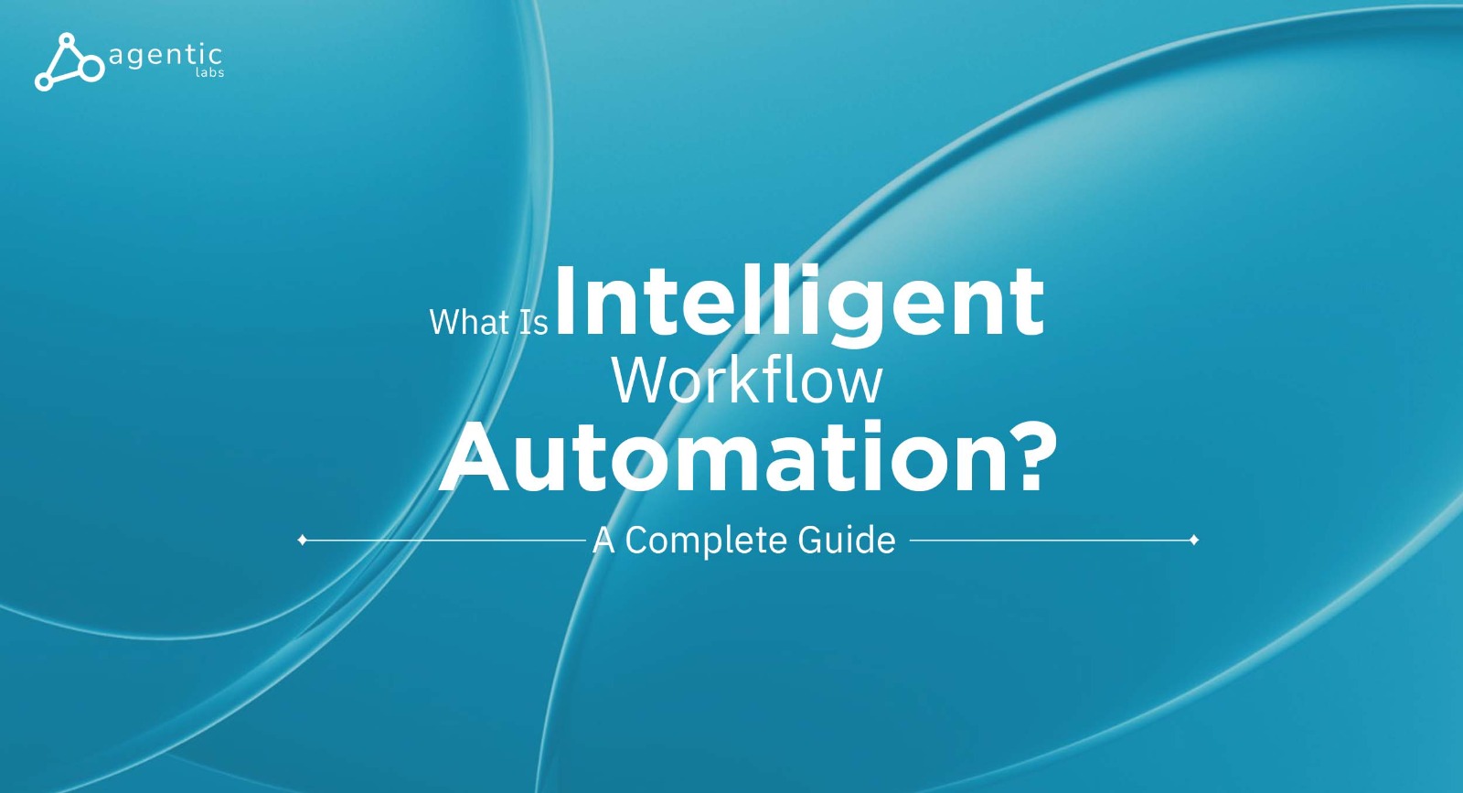 What Is Intelligent Workflow Automation